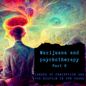 Marijuana and psychotherapy