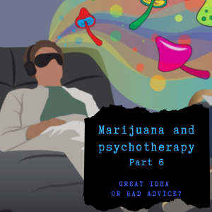 Marijuana and psychotherapy